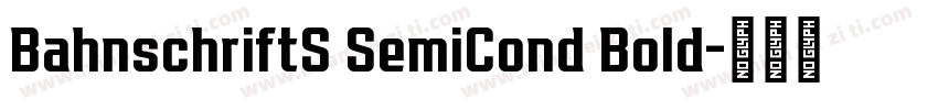 BahnschriftS SemiCond Bold字体转换